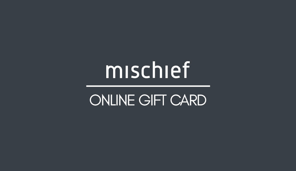 Mischief Online Gift Card